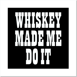 Whiskey Made Me Do It Posters and Art